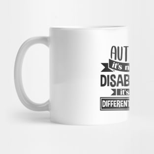 Autism It's Not A Disability It's A Different Ability Gift Mug